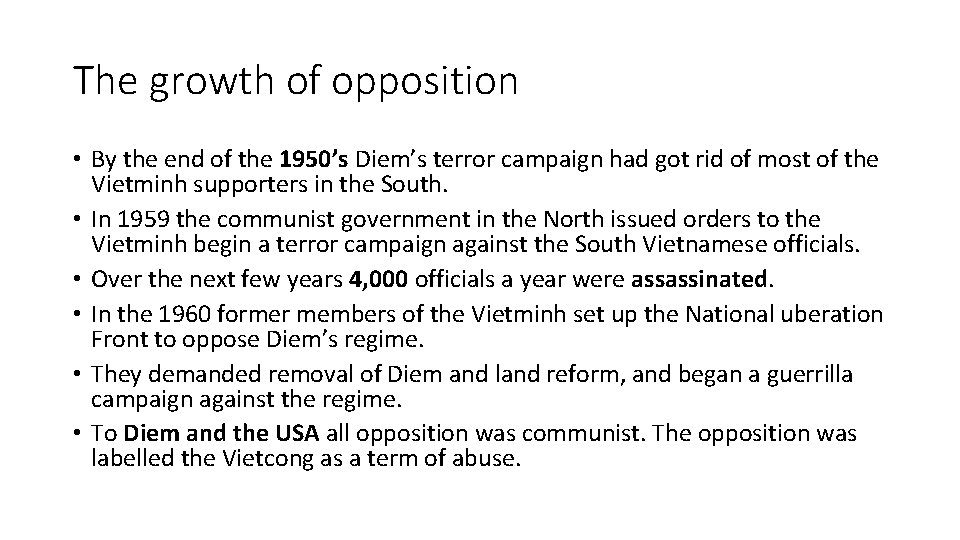 The growth of opposition • By the end of the 1950’s Diem’s terror campaign