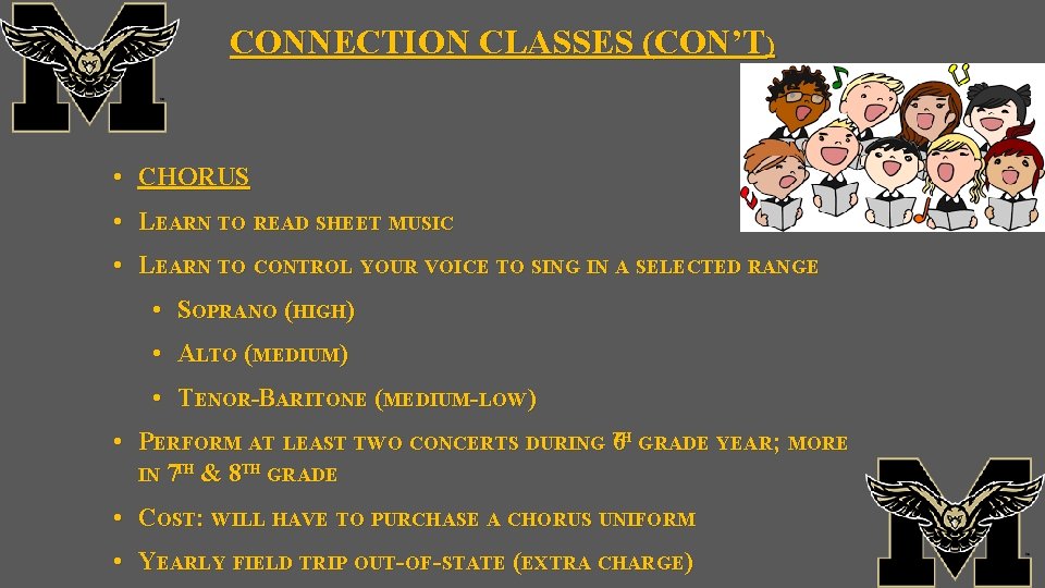 CONNECTION CLASSES (CON’T) • CHORUS • LEARN TO READ SHEET MUSIC • LEARN TO