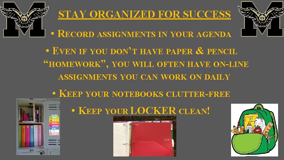 STAY ORGANIZED FOR SUCCESS • RECORD ASSIGNMENTS IN YOUR AGENDA • EVEN IF YOU