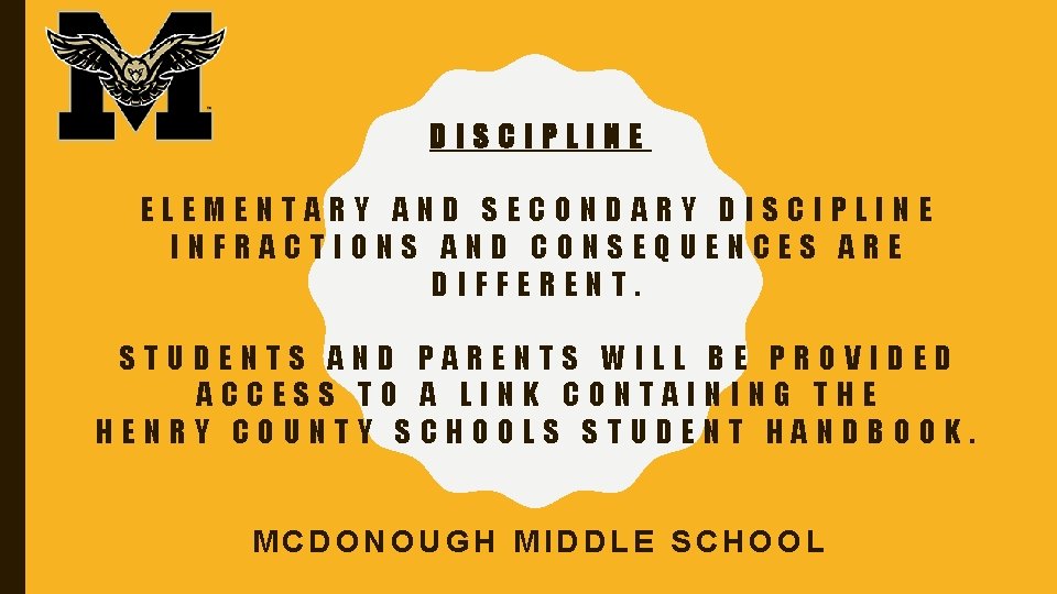 DISCIPLINE ELEMENTARY AND SECONDARY DISCIPLINE INFRACTIONS AND CONSEQUENCES ARE DIFFERENT. STUDENTS AND PARENTS WILL