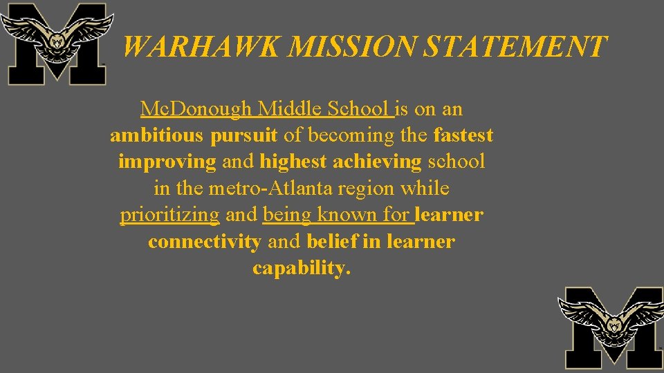 WARHAWK MISSION STATEMENT Mc. Donough Middle School is on an ambitious pursuit of becoming