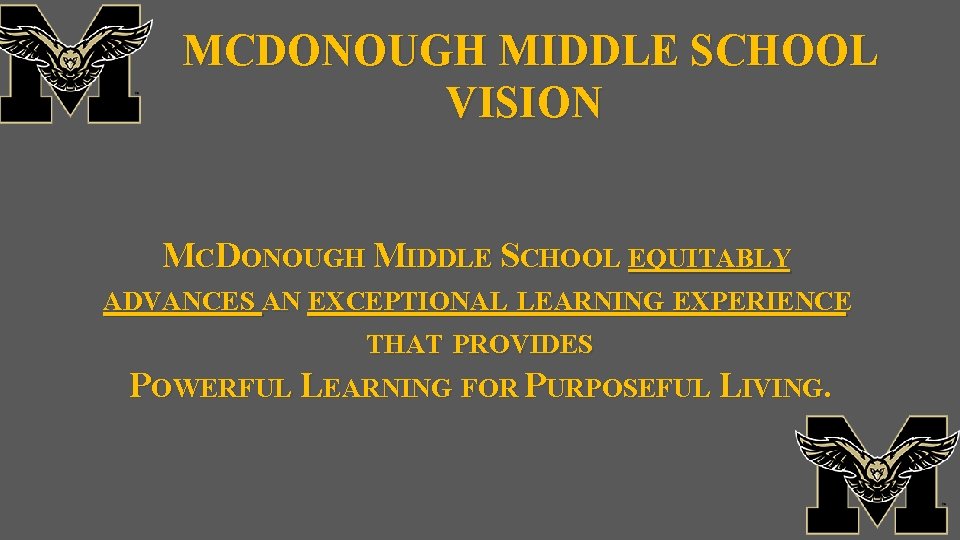 MCDONOUGH MIDDLE SCHOOL VISION MCDONOUGH MIDDLE SCHOOL EQUITABLY ADVANCES AN EXCEPTIONAL LEARNING EXPERIENCE THAT