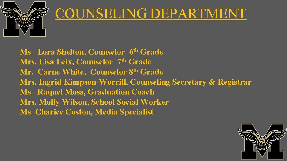 COUNSELING DEPARTMENT Ms. Lora Shelton, Counselor 6 th Grade Mrs. Lisa Leix, Counselor 7