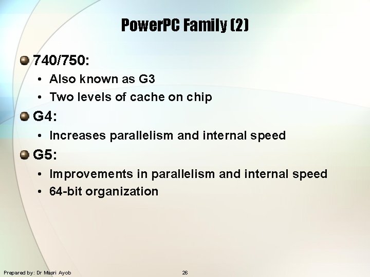 Power. PC Family (2) 740/750: • Also known as G 3 • Two levels