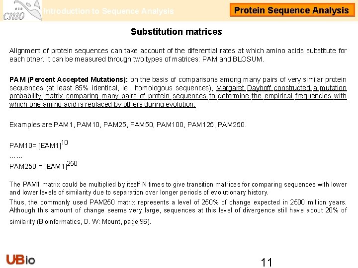 Introduction to Sequence Analysis Protein Sequence Analysis Substitution matrices Alignment of protein sequences can