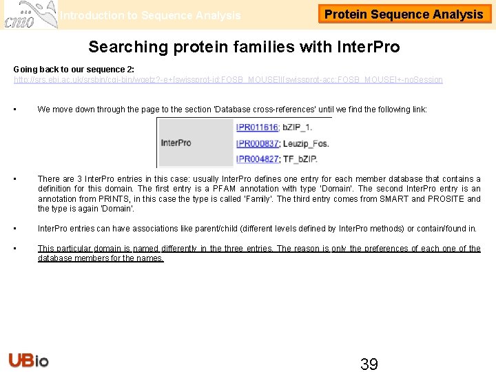 Introduction to Sequence Analysis Protein Sequence Analysis Searching protein families with Inter. Pro Going