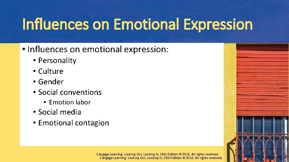 Influences on Emotional Expression • Influences on emotional expression: • Personality • Culture •