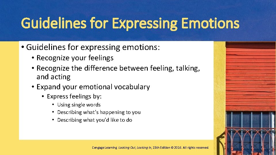 Guidelines for Expressing Emotions • Guidelines for expressing emotions: • Recognize your feelings •