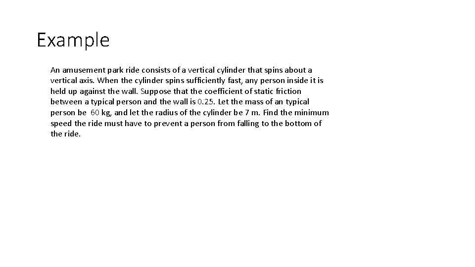 Example An amusement park ride consists of a vertical cylinder that spins about a Example An amusement park ride consists of a vertical cylinder that spins about a