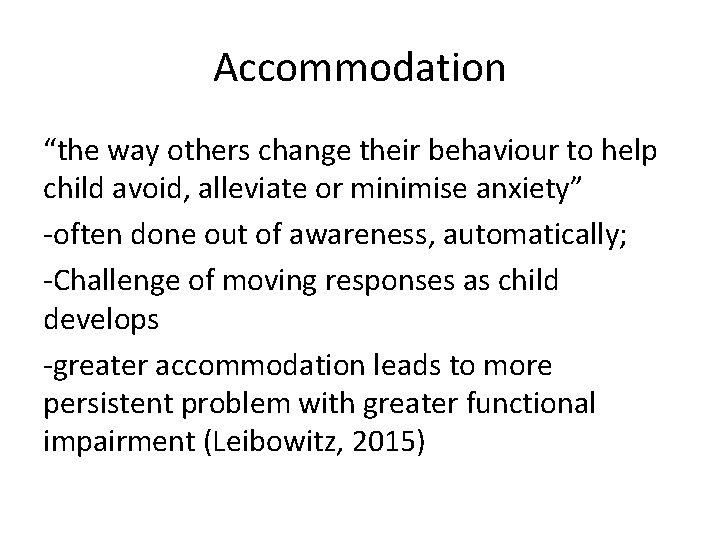 Accommodation “the way others change their behaviour to help child avoid, alleviate or minimise