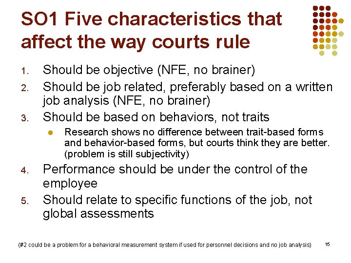 SO 1 Five characteristics that affect the way courts rule 1. 2. 3. Should