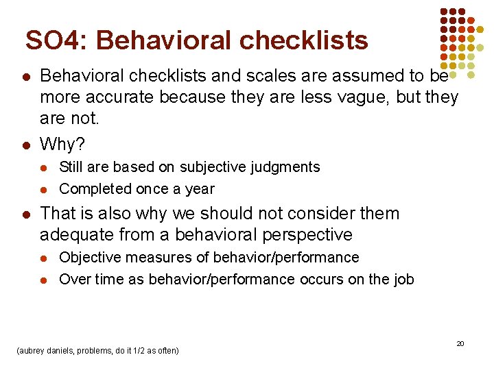 SO 4: Behavioral checklists l l Behavioral checklists and scales are assumed to be