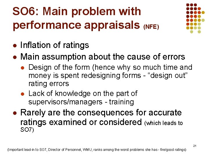 SO 6: Main problem with performance appraisals (NFE) l l Inflation of ratings Main