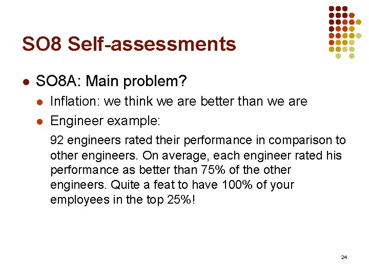 SO 8 Self-assessments l SO 8 A: Main problem? l l Inflation: we think