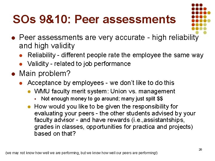 SOs 9&10: Peer assessments l Peer assessments are very accurate - high reliability and