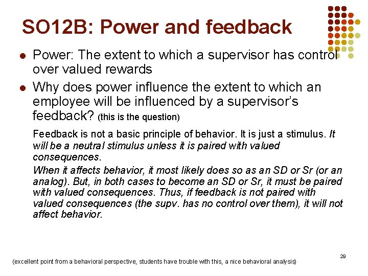 SO 12 B: Power and feedback l l Power: The extent to which a