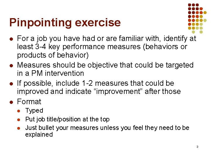 Pinpointing exercise l l For a job you have had or are familiar with,