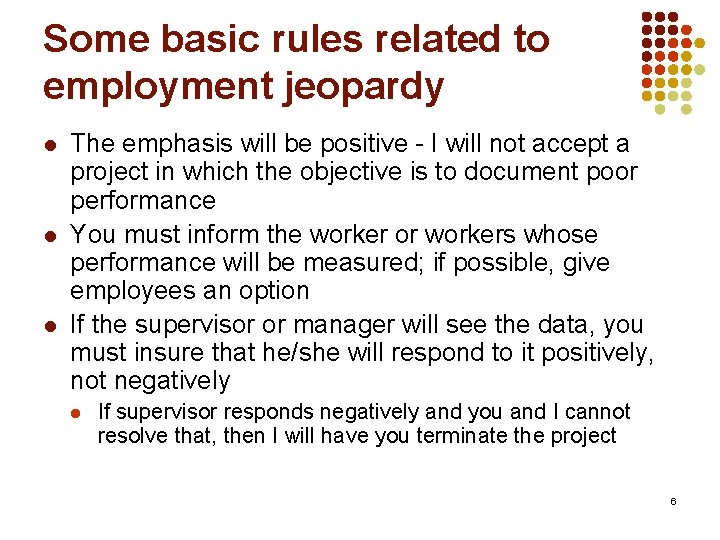 Some basic rules related to employment jeopardy l l l The emphasis will be
