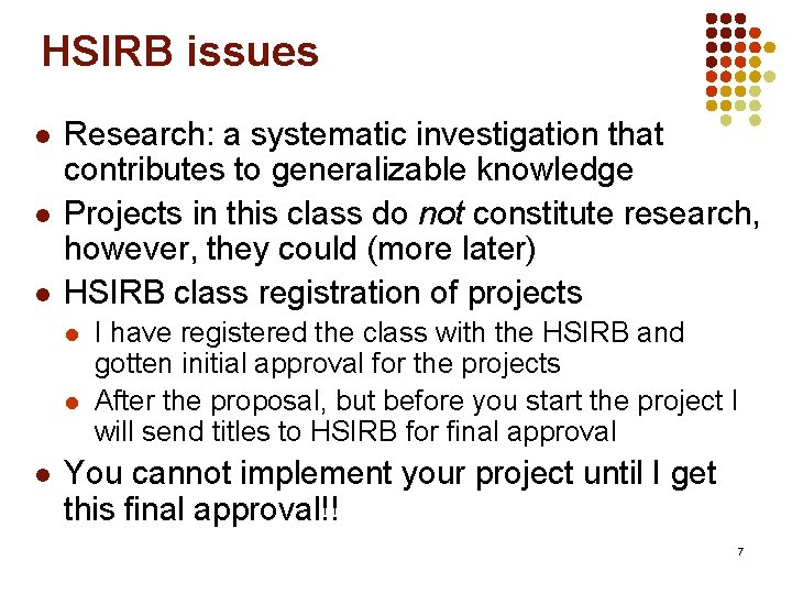 HSIRB issues l l l Research: a systematic investigation that contributes to generalizable knowledge