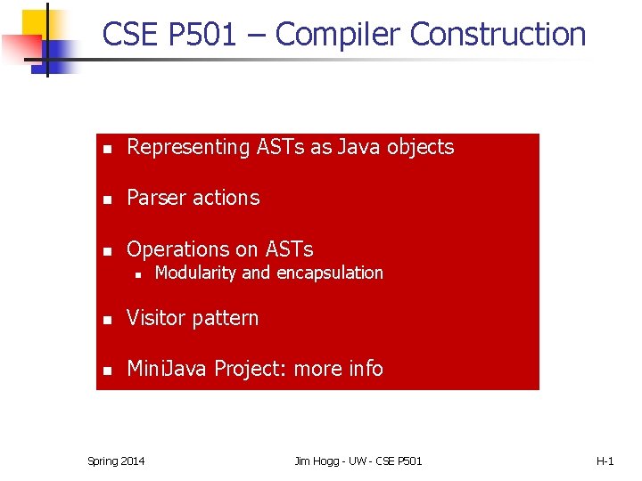 CSE P 501 – Compiler Construction n Representing ASTs as Java objects n Parser