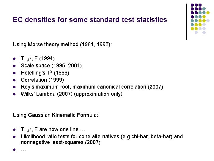 EC densities for some standard test statistics Using Morse theory method (1981, 1995): l