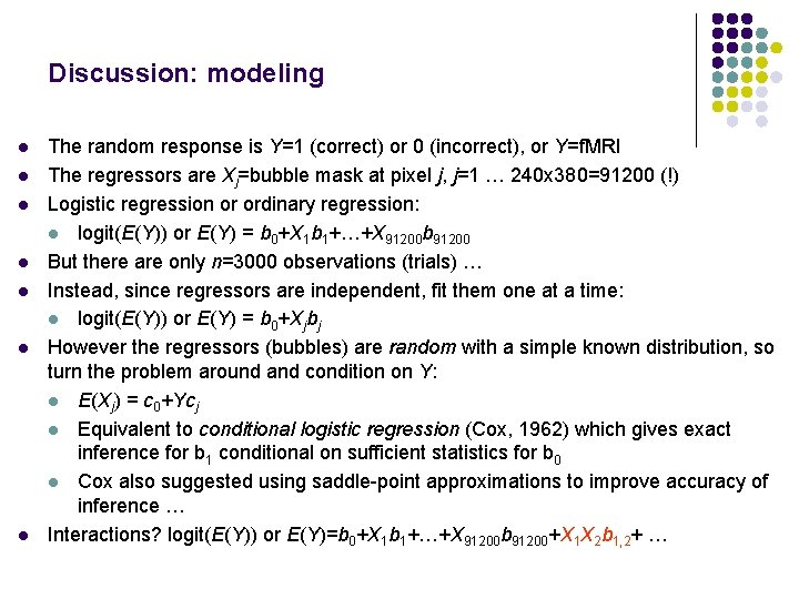 Discussion: modeling l l l l The random response is Y=1 (correct) or 0