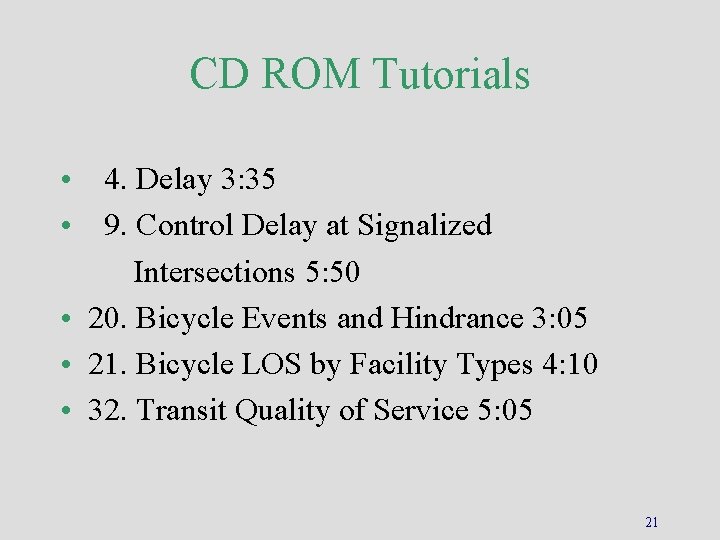 CD ROM Tutorials • 4. Delay 3: 35 • 9. Control Delay at Signalized