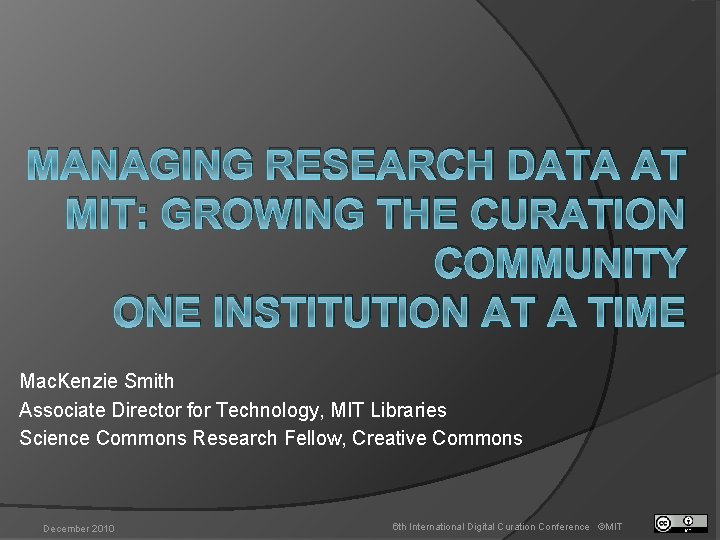 MANAGING RESEARCH DATA AT MIT: GROWING THE CURATION COMMUNITY ONE INSTITUTION AT A TIME