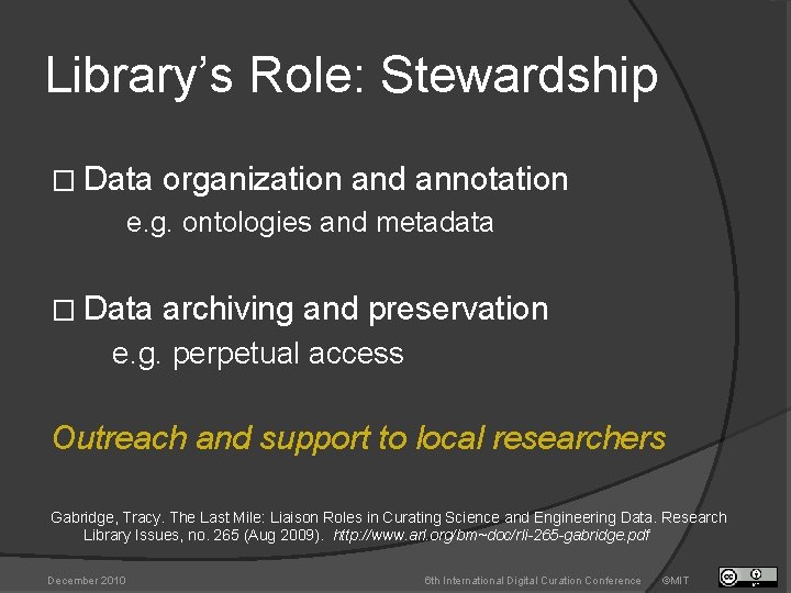 Library’s Role: Stewardship � Data organization and annotation e. g. ontologies and metadata �