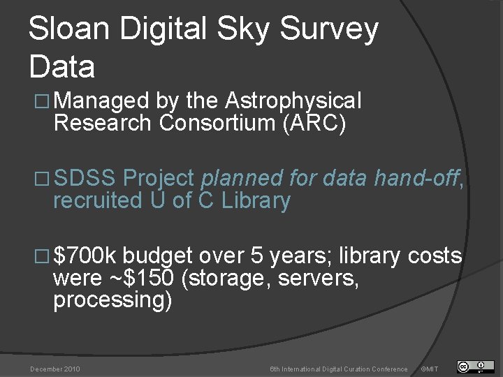 Sloan Digital Sky Survey Data � Managed by the Astrophysical Research Consortium (ARC) �