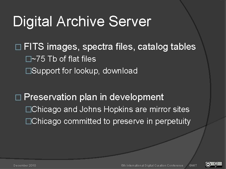 Digital Archive Server � FITS images, spectra files, catalog tables �~75 Tb of flat