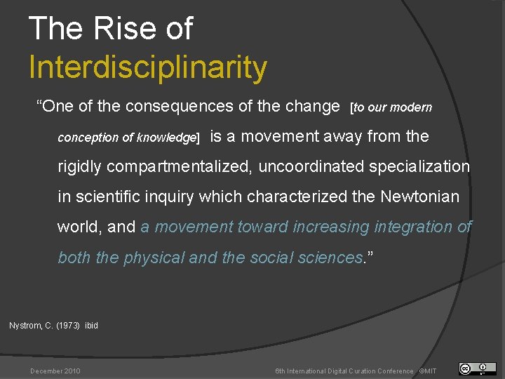 The Rise of Interdisciplinarity “One of the consequences of the change conception of knowledge]