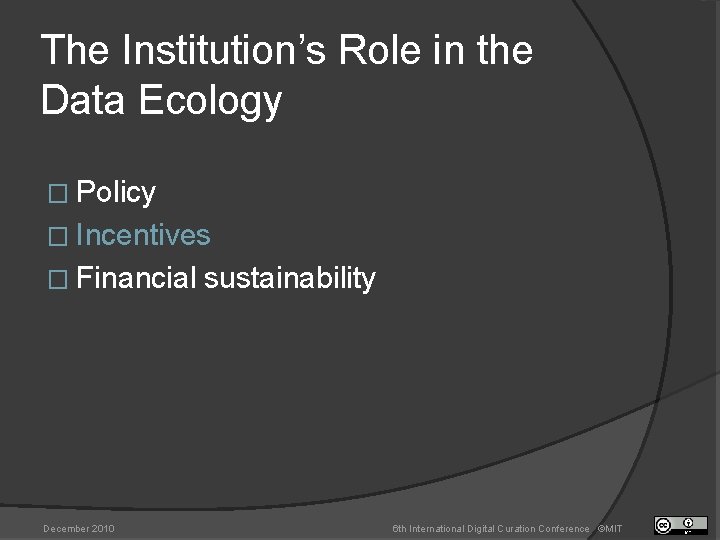 The Institution’s Role in the Data Ecology � Policy � Incentives � Financial December