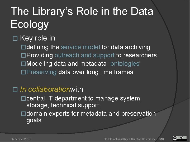 The Library’s Role in the Data Ecology � Key role in �defining the service