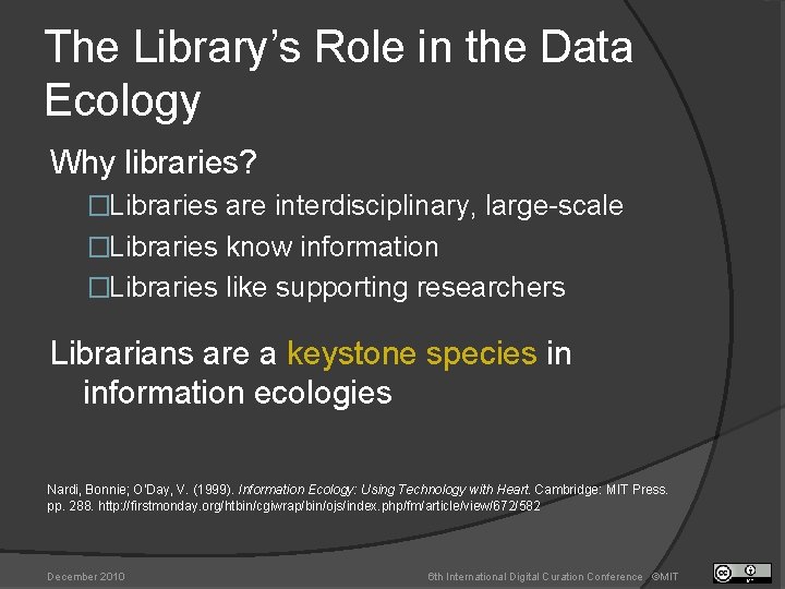 The Library’s Role in the Data Ecology Why libraries? �Libraries are interdisciplinary, large-scale �Libraries