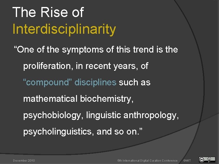 The Rise of Interdisciplinarity “One of the symptoms of this trend is the proliferation,