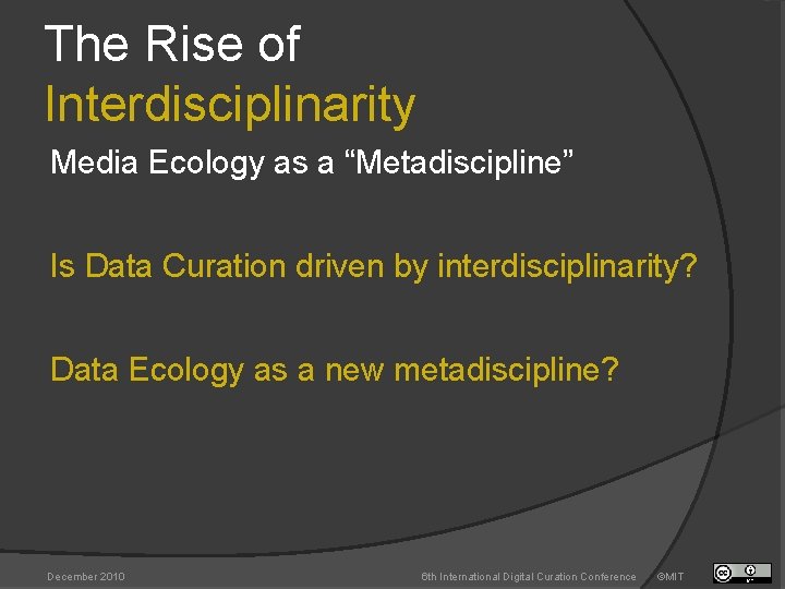 The Rise of Interdisciplinarity Media Ecology as a “Metadiscipline” Is Data Curation driven by