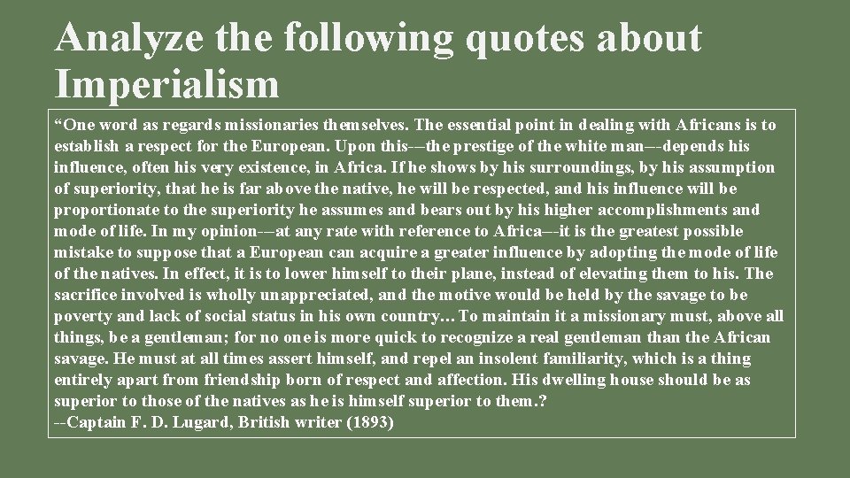 Analyze the following quotes about Imperialism “One word as regards missionaries themselves. The essential
