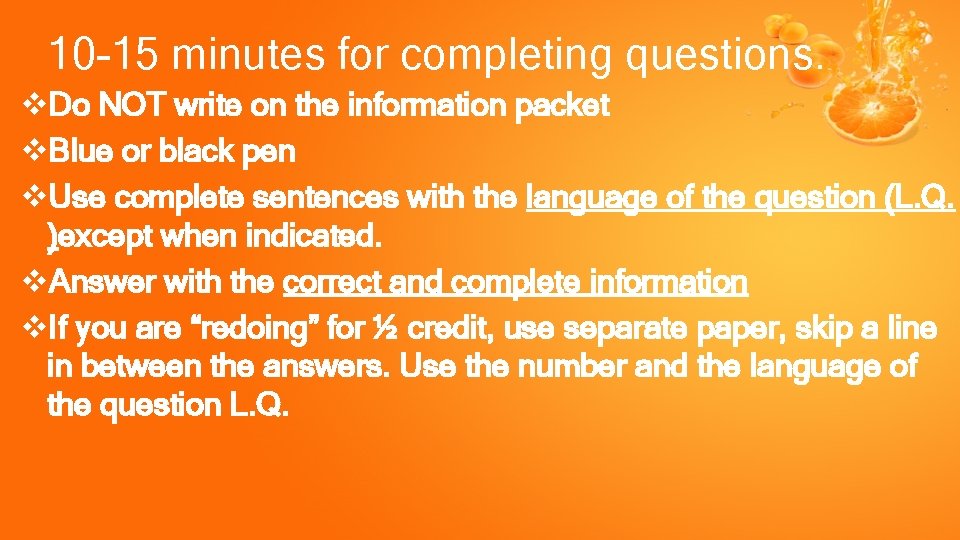 10 -15 minutes for completing questions. v. Do NOT write on the information packet