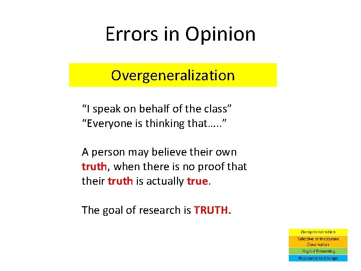 Errors in Opinion Overgeneralization “I speak on behalf of the class” “Everyone is thinking