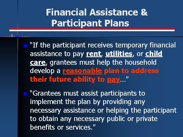 Financial Assistance & Participant Plans 5 n “If the participant receives temporary financial assistance Financial Assistance & Participant Plans 5 n “If the participant receives temporary financial assistance