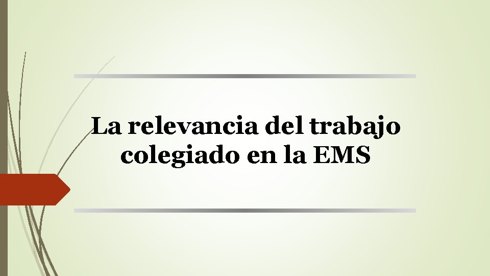 La relevancia del trabajo colegiado en la EMS 