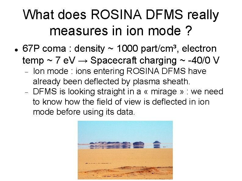 What does ROSINA DFMS really measures in ion mode ? 67 P coma :