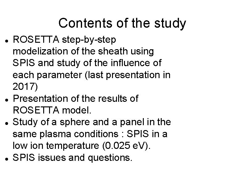 Contents of the study ROSETTA step-by-step modelization of the sheath using SPIS and study