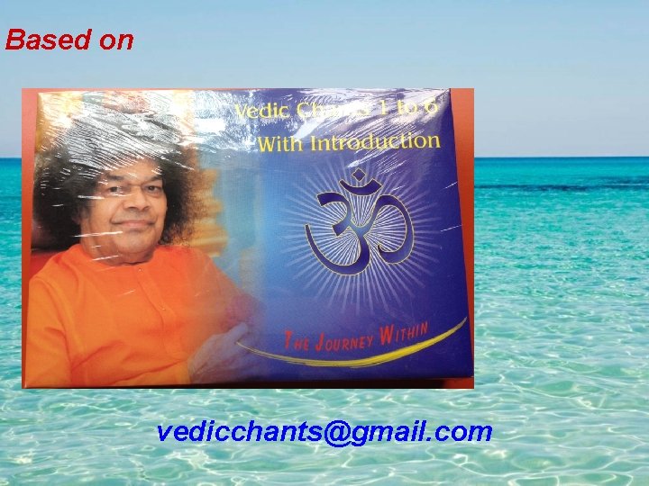 Based on vedicchants@gmail. com 