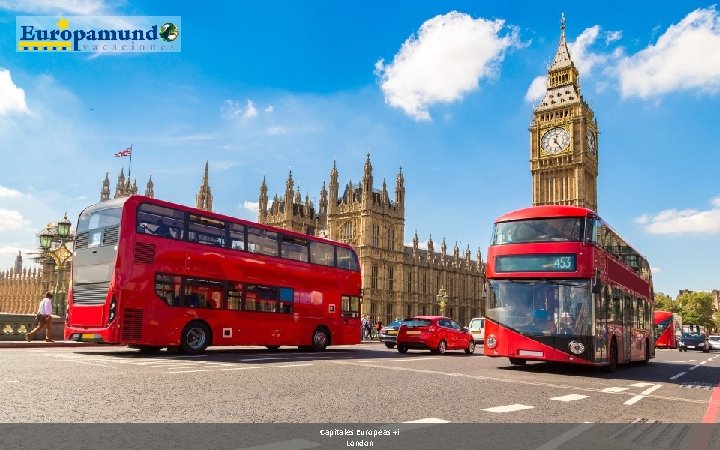 Capitales Europeas +i London 