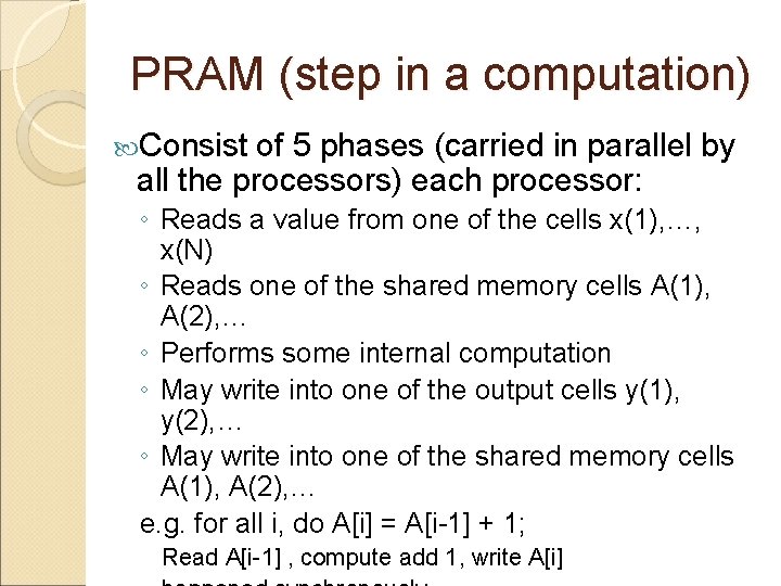 PRAM (step in a computation) Consist of 5 phases (carried in parallel by all