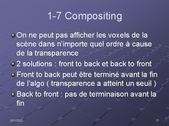 1 -7 Compositing On ne peut pas afficher les voxels de la scène dans