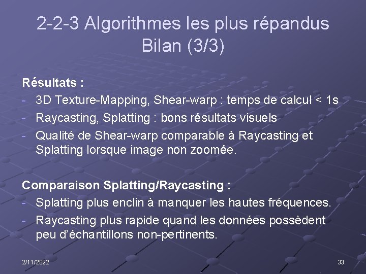 2 -2 -3 Algorithmes les plus répandus Bilan (3/3) Résultats : - 3 D