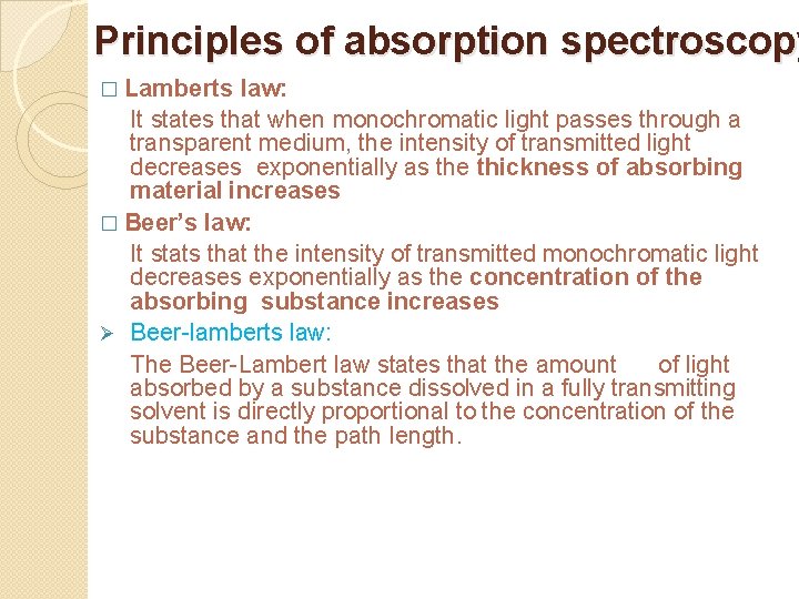 Principles of absorption spectroscopy � Lamberts law: It states that when monochromatic light passes